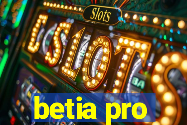 betia pro